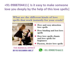 91-9988704411| Is it easy to make someone love you deeply by the help of this love spells|