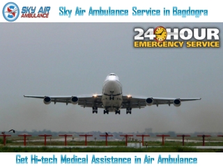 Take Sky Air Ambulance in Bagdogra at an Inexpensive Cost