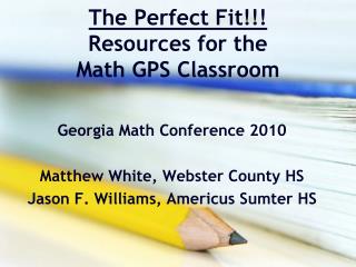 The Perfect Fit!!! Resources for the Math GPS Classroom