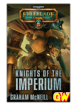 [PDF] Free Download Knights of the Imperium By Graham McNeill