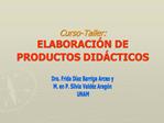 Curso-Taller: ELABORACI N DE PRODUCTOS DID CTICOS