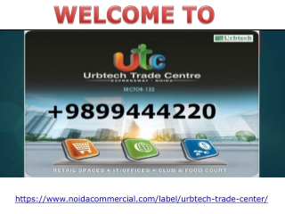 Urbtech Trade Centre Noida, Urbtech Trade Centre Sec 132 Noida