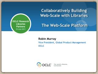 Collaboratively Building Web-Scale with Libraries The Web-Scale Platform