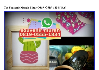 Tas Souvenir Murah Blitar 0819~0555~1834[wa]