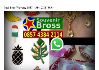 Jual Bros Wayang Ö857•4384•2114[wa]