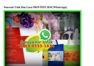 Souvenir Unik Dan Lucu Ô819 Ô555 1834[wa]