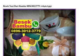 Besek Nasi Dari Bambu 089630123779[wa]