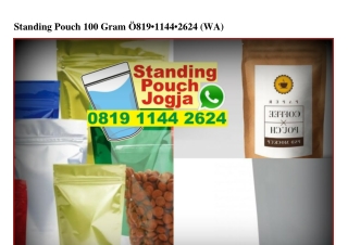 Standing Pouch 100 Gram O819•1144•2624[wa]