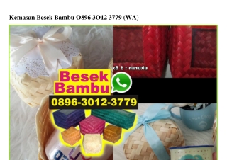 Kemasan Besek Bambu 0896·3012·3779[wa]