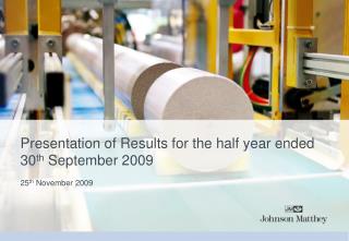 Presentation of Results for the half year ended 30 th September 2009