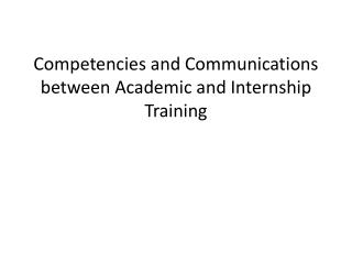 Competencies and Communications between Academic and Internship Training