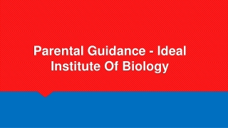 Parental Guidance - Ideal Institute of Biology