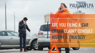 Are You Filing A Car Crash Claim? Consult Joseph G. Paulozzi