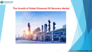 The Growth of Global Enhanced Oil Recovery Market