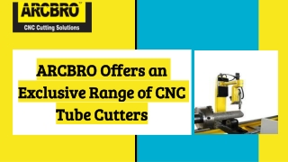 ARCBRO Offers an Exclusive Range of CNC Tube Cutters