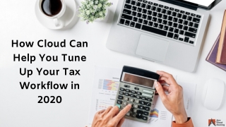 How Cloud Can Help You Tune Up Your Tax Workflow in 2020?