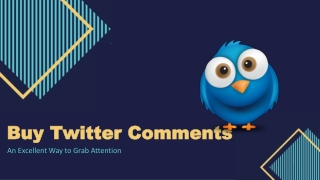 Buy Twitter Comments for Making your Tweet More Exciting