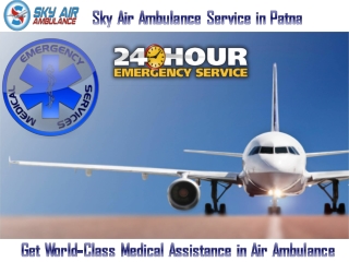 Take Sky Air Ambulance in Patna with the Best Medical Support