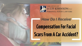 How Do I Receive Compensation For Facial Scars From A Car Accident?