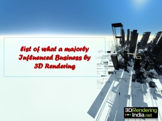 List of What a Majorly Influenced Business by 3D Rendering - 3D Rendering India