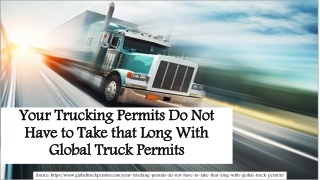 Your Trucking Permits Do Not Have to Take that Long With Global Truck Permits
