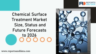 Chemical Surface Treatment Market To Reach USD 17.84 Billion By 2026