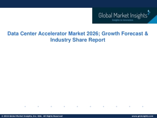 Data Center Accelerator Market 2020; Evolving Technology, Trends and Industry Analysis to 2026