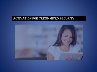 Trendmicro.com/activation- Get full PC protection by downloading, installing and activating the Trend Micro product with