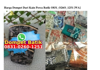 Harga Dompet Dari Kain Perca Batik O831•O26O•1251[wa]