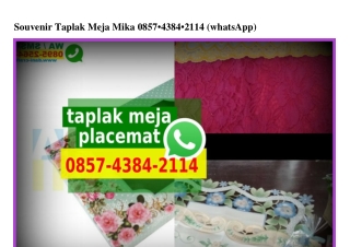 Souvenir Taplak Meja Mika 0857–4384–2114[wa]