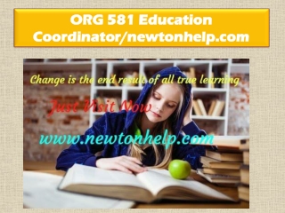ORG 581 Education Coordinator/newtonhelp.com