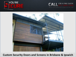 Custom Security Doors and Screens in Brisbane & Ipswich