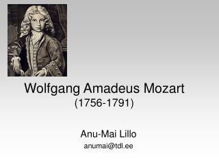 Wolfgang Amadeus Mozart (1756-1791)