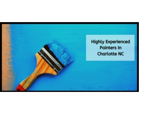 HIGHLY EXPERIENCED PAINTERS IN CHARLOTTE NC