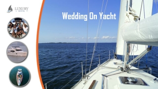 Wedding On Yacht- Luxury Rental