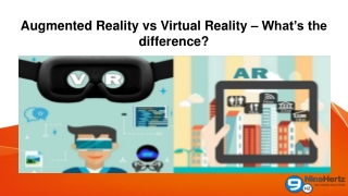 Augmented Reality vs Virtual Reality – What’s the difference?