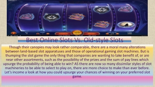 Best Online Slots Vs. Old-style Slots