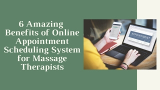 Benefits of Online Appointment Scheduling System for Massage Therapists