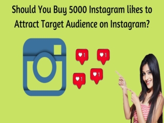 Should You Buy 5000 Instagram likes to Attract Target Audience on Instagram?