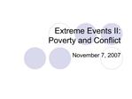 Extreme Events II: Poverty and Conflict