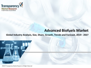 Advanced Biofuels Market to Reflect Impressive Growth Rate by 2027