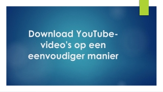 Download YouTube-video's op een eenvoudiger manier