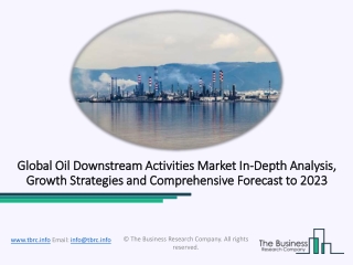 Oil Downstream Activities Market Report – Liquid Technology And Big Data