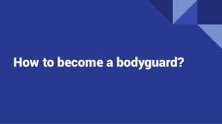 How to become a bodyguard?