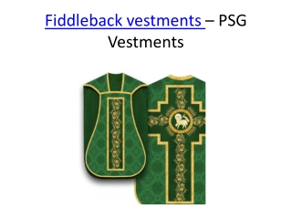 Fiddleback Vestments - PSG Vestments
