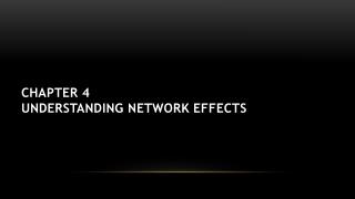 Chapter 4 Understanding Network Effects