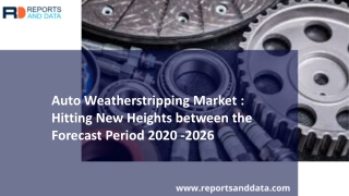 Auto Weatherstripping Market  is Expected to Boom Worldwide by 2026