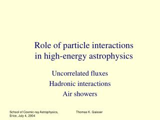 Role of particle interactions in high-energy astrophysics