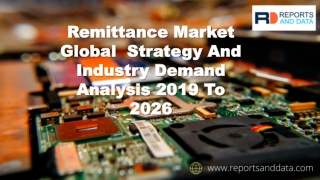 Remittance market  Size, Industry Analysis,  trends, Cost and Forecasts to 2026