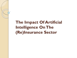 The Impact Of Artificial Intelligence On The (Re)Insurance Sector